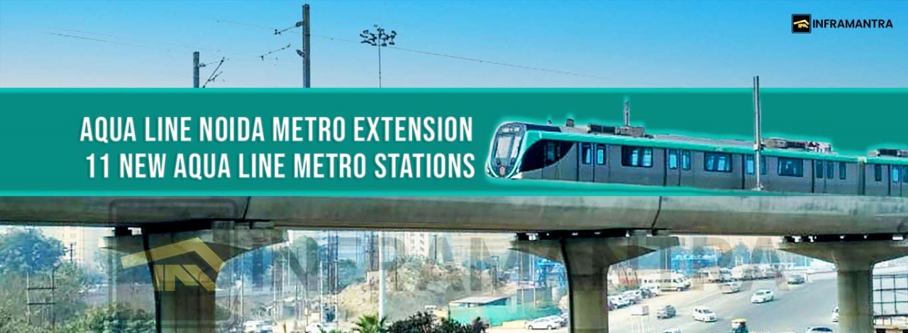 https://inframantra.blr1.cdn.digitaloceanspaces.com/blog-image-and-thumbnail/1707466176593-Aqua-Line-Noida-Metro-Extension-blog-image.jpeg