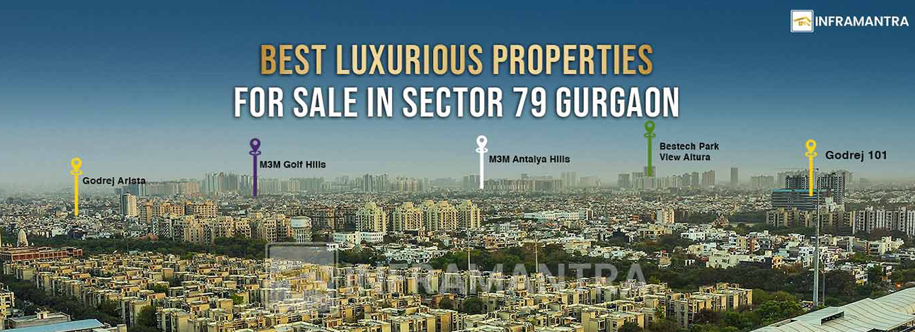 Best Luxurious Properties for Sale in Sector 79 Gurgaon