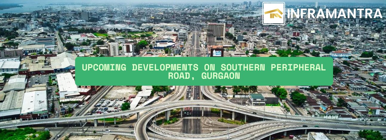 Top Upcoming Developments on Southern Peripheral Road, Gurgaon