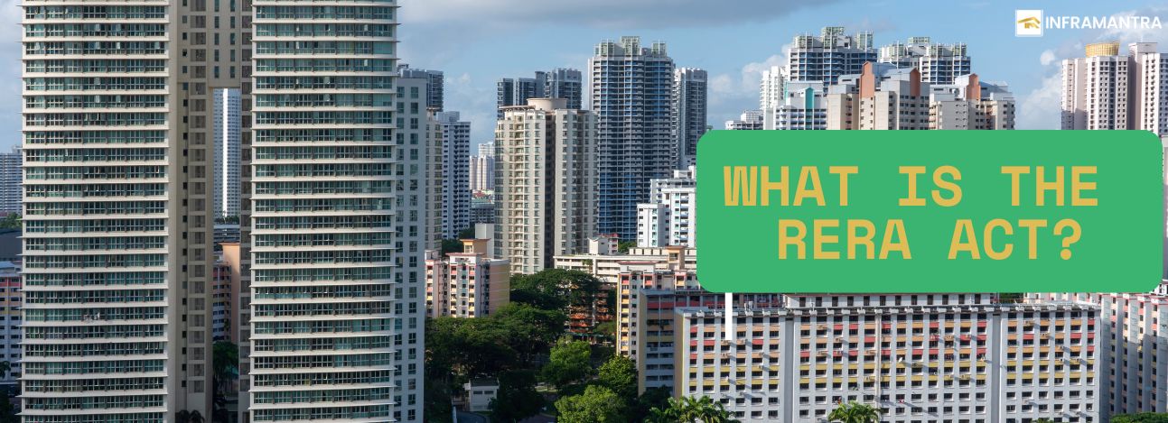 What Is the RERA Act? How It Benefits Homebuyers and Real Estate Investors in India?